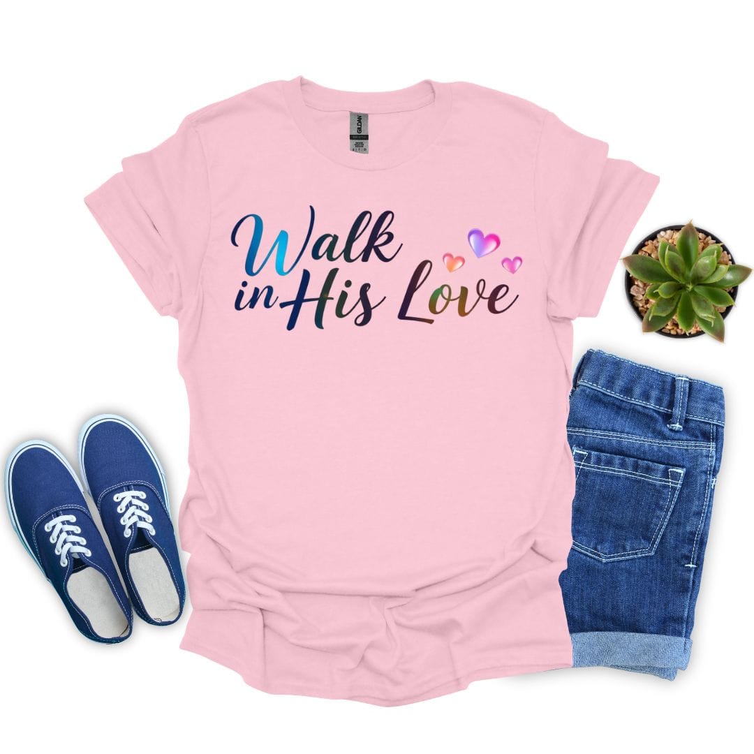 Walk in his Love with Hearts T-Shirt