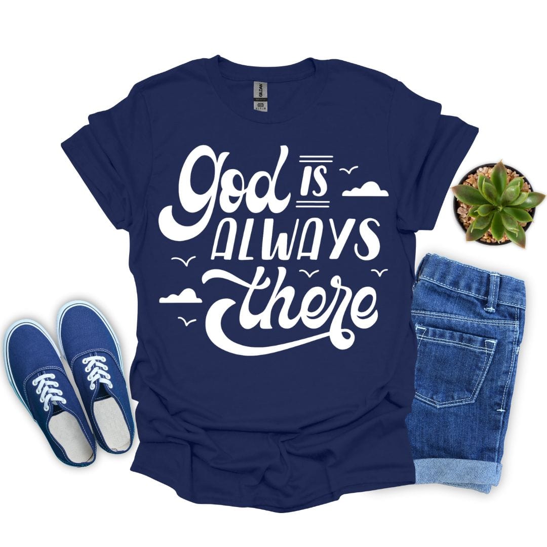 God is Always There T-Shirt
