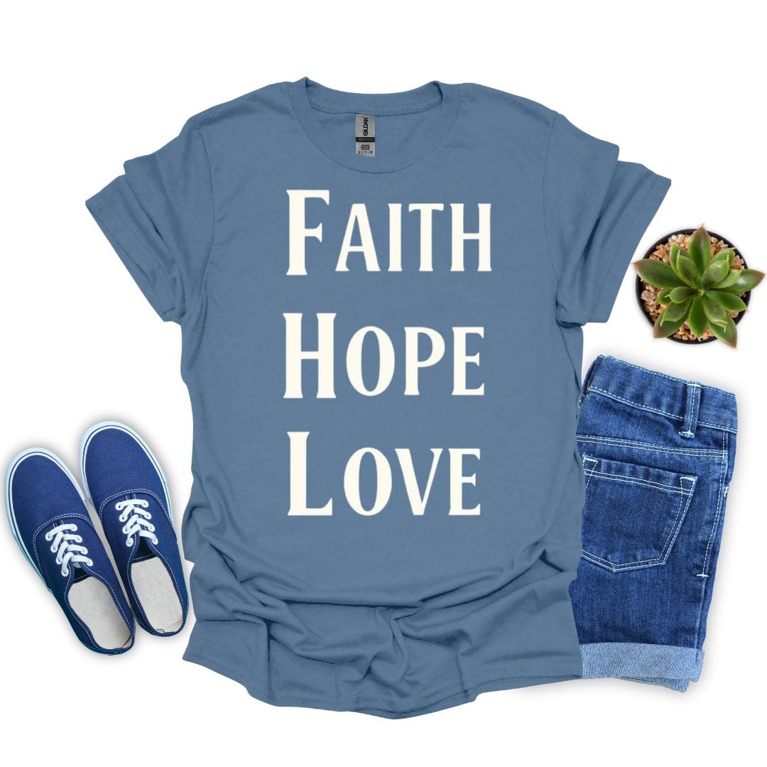 Faith Hope and Love in Bold White T-Shirt