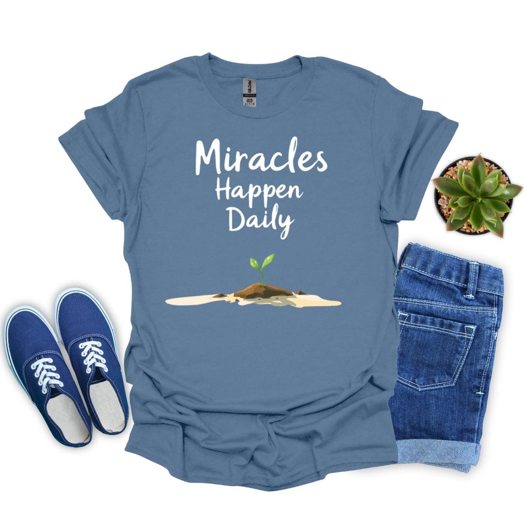 Miracles Happen Daily With Flower Growing T-Shirt