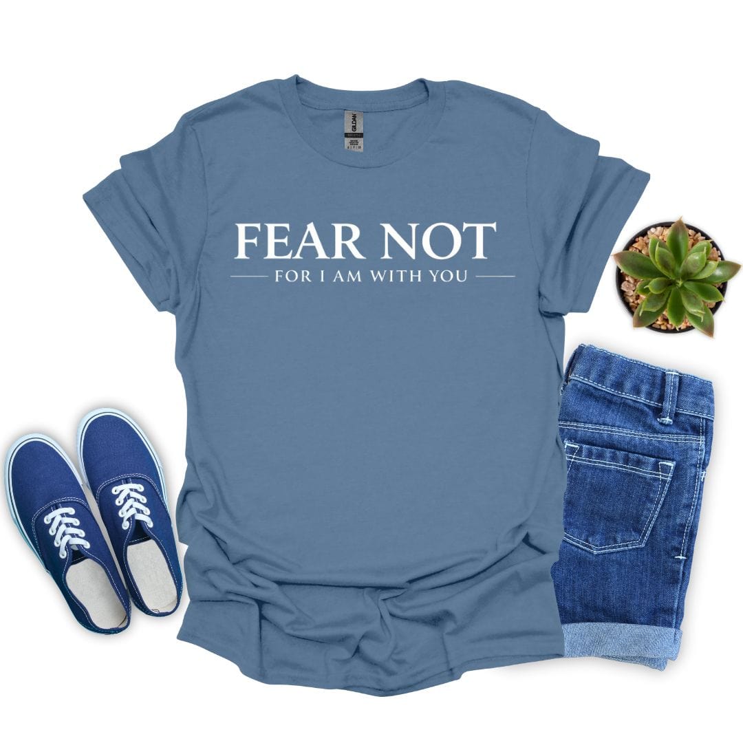 Fear Not T-Shirt