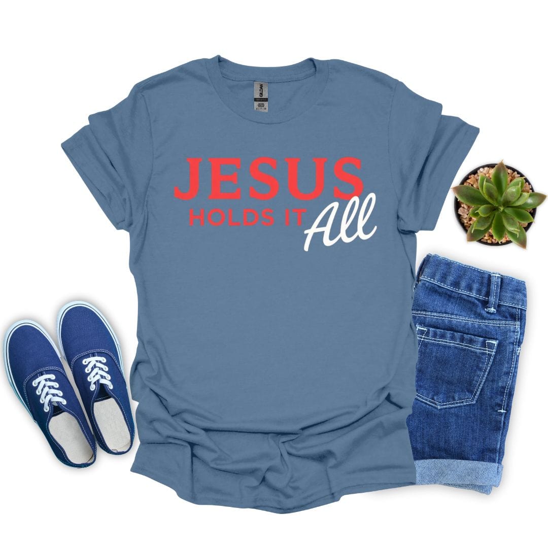 Jesus Holds it All T-Shirt