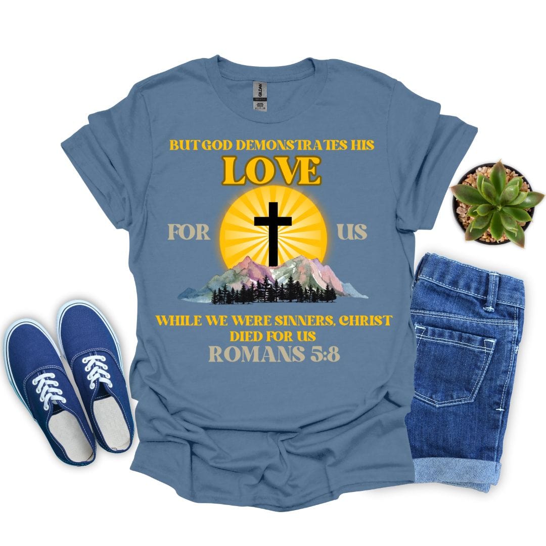 God Demonstrated His Love for Us T-Shirt