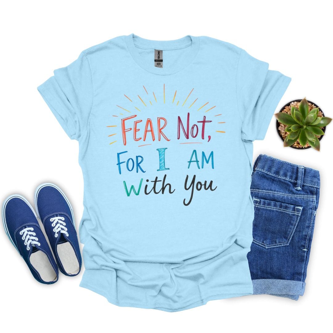 Fear Not Crayon-style T-Shirt