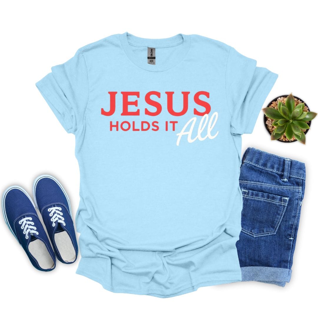 Jesus Holds it All T-Shirt