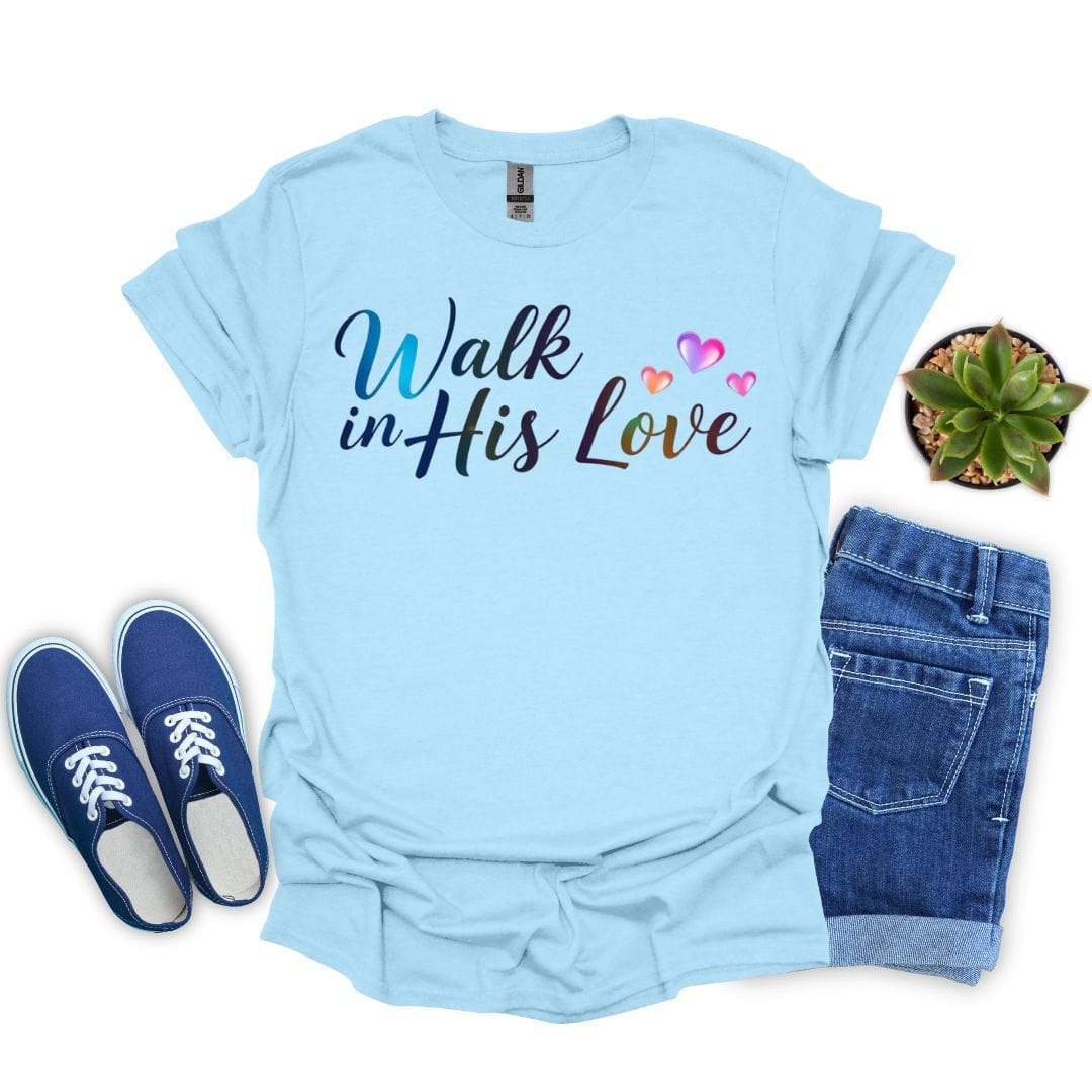 Walk in his Love with Hearts T-Shirt