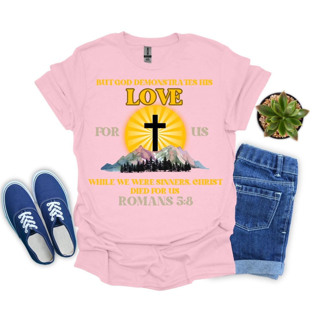 God Demonstrated His Love for Us T-Shirt