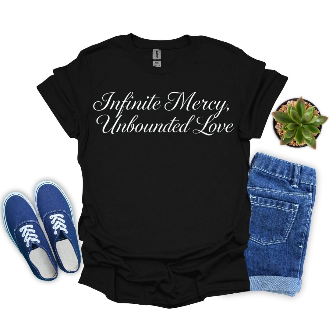 Infinite Mercy, Unbounded Love T-Shirt
