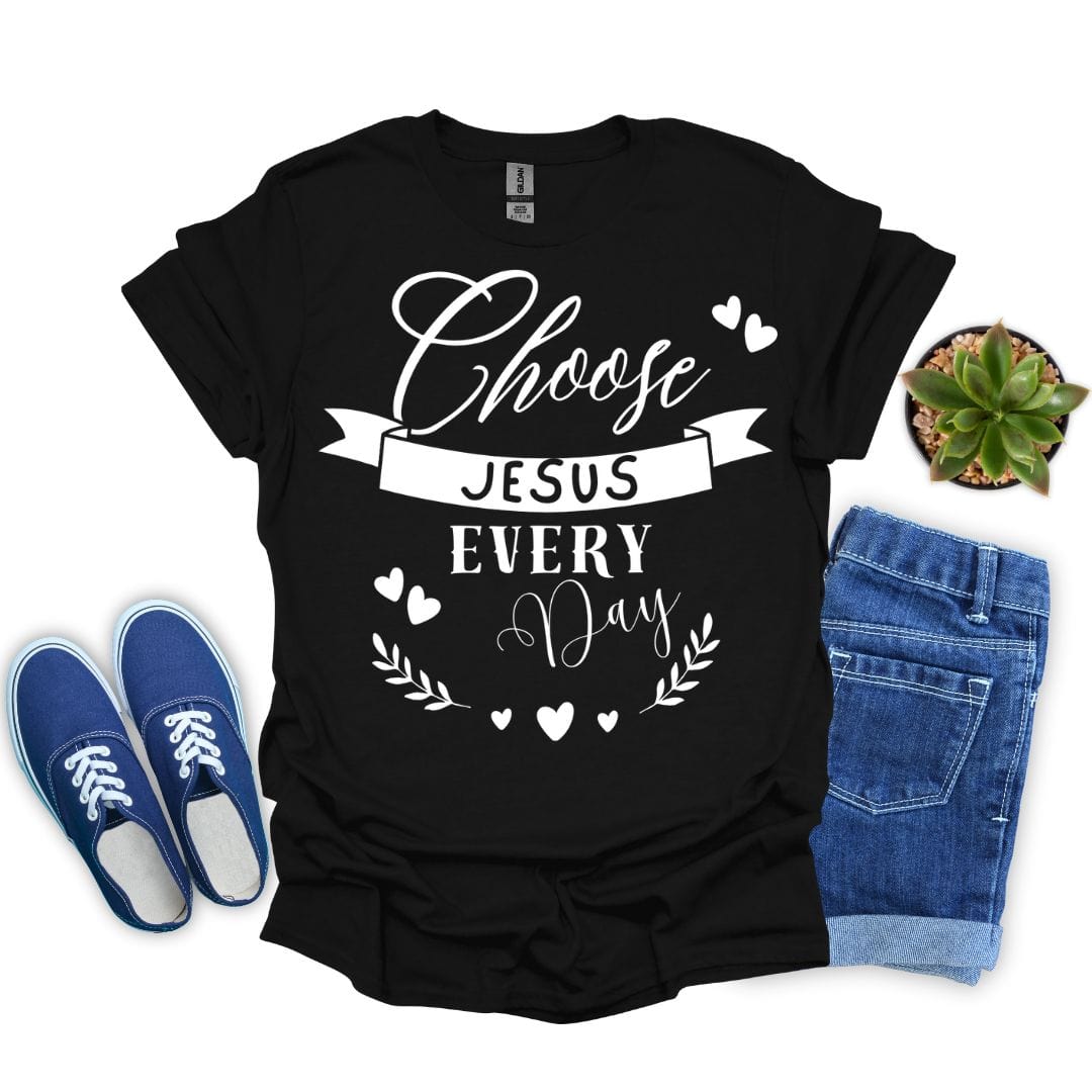 Choose Jesus Everyday T-Shirt