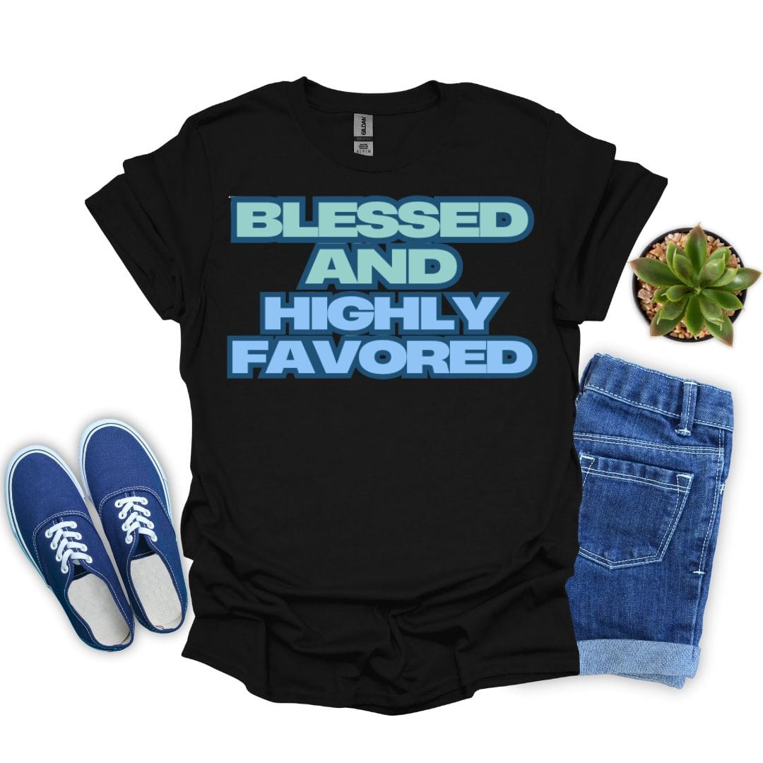 Blessed and Highly Favored in Bold T-shirt