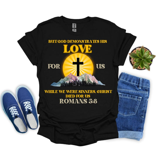 God Demonstrated His Love for Us T-Shirt