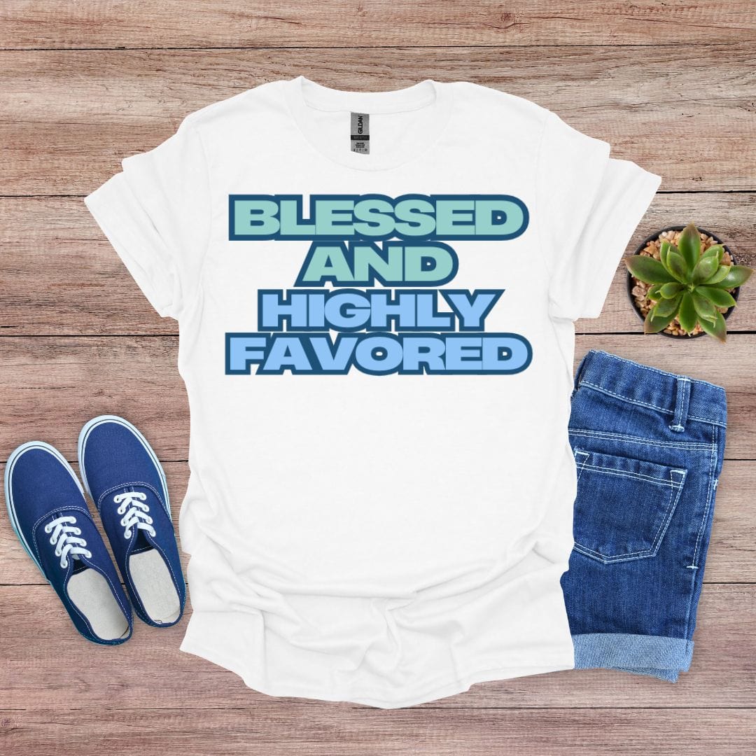 Blessed and Highly Favored in Bold T-shirt