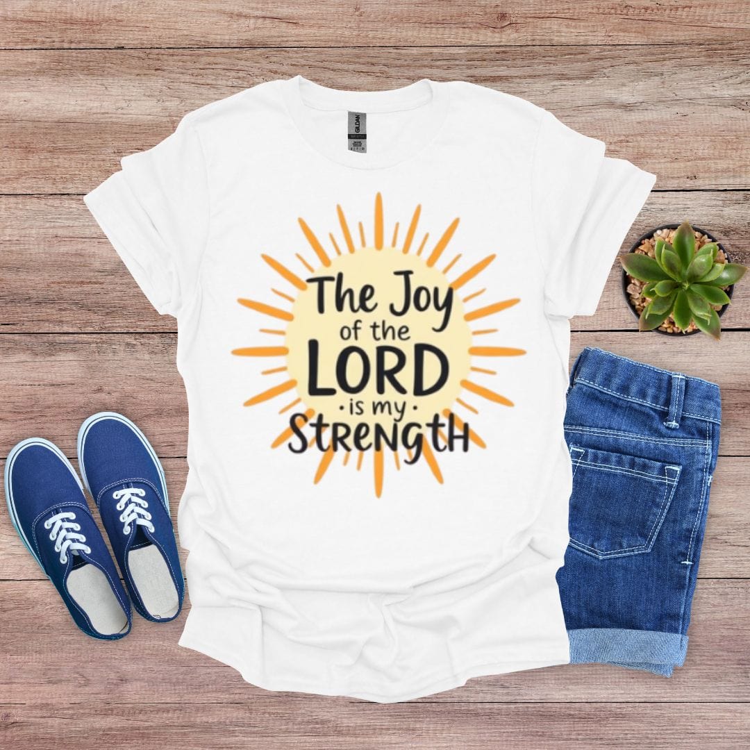 The Joy of the Lord is My Strength T-Shirt