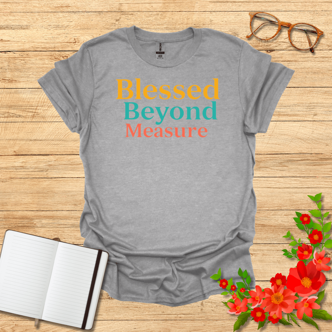 Blessed Beyond Measure in Three Colors T-Shirt