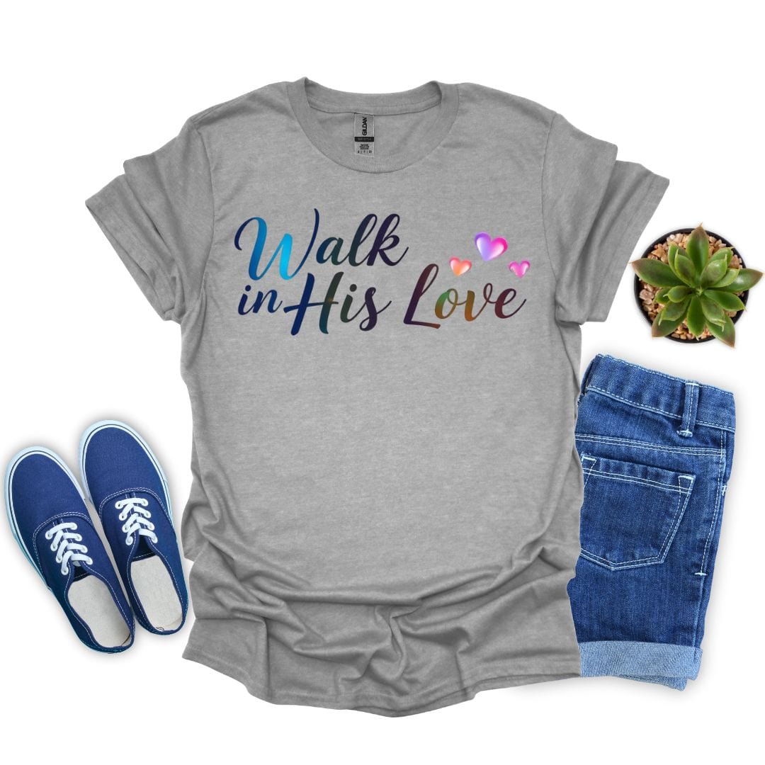 Walk in his Love with Hearts T-Shirt
