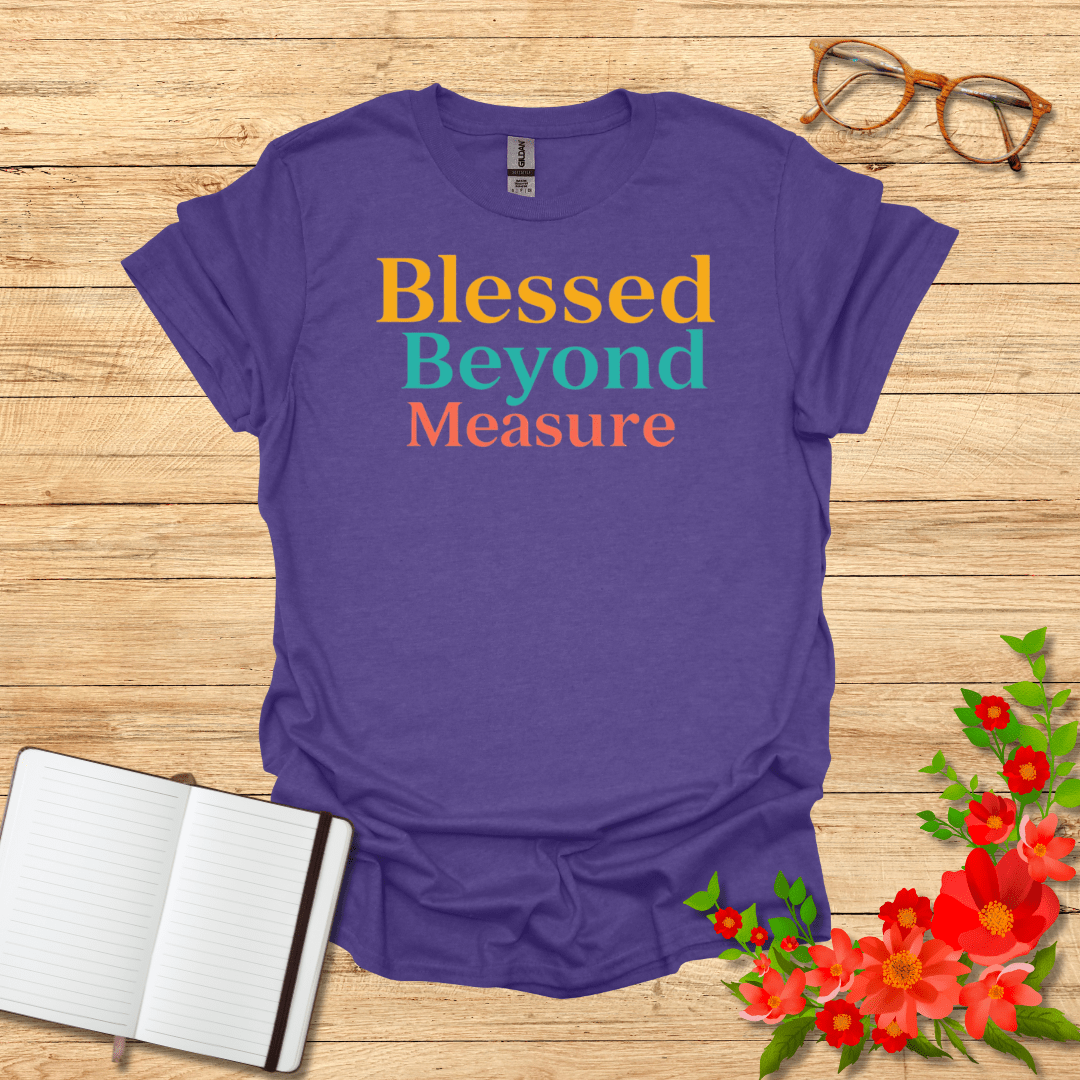 Blessed Beyond Measure in Three Colors T-Shirt