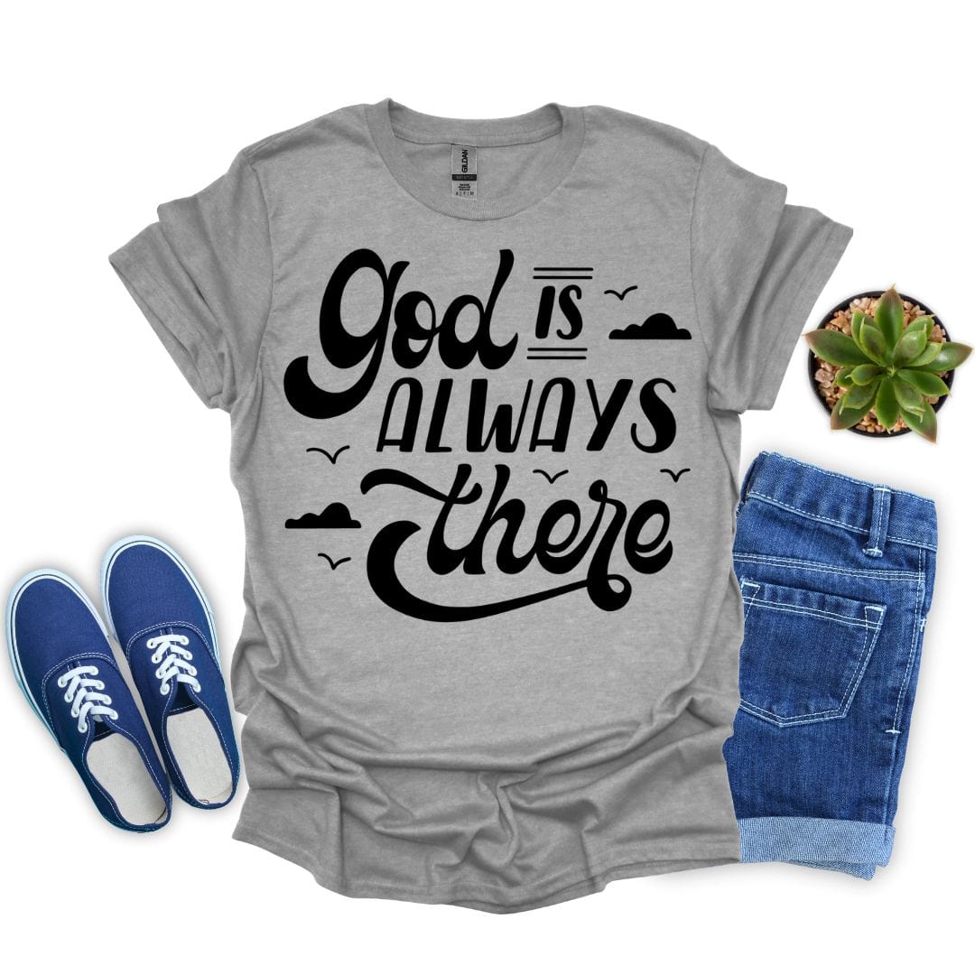 God is Always There T-Shirt