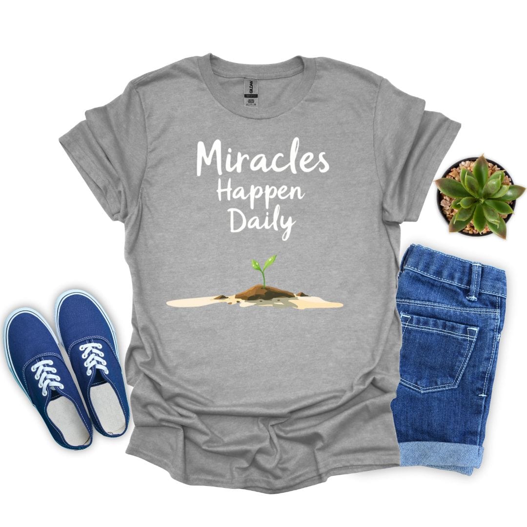 Miracles Happen Daily With Flower Growing T-Shirt