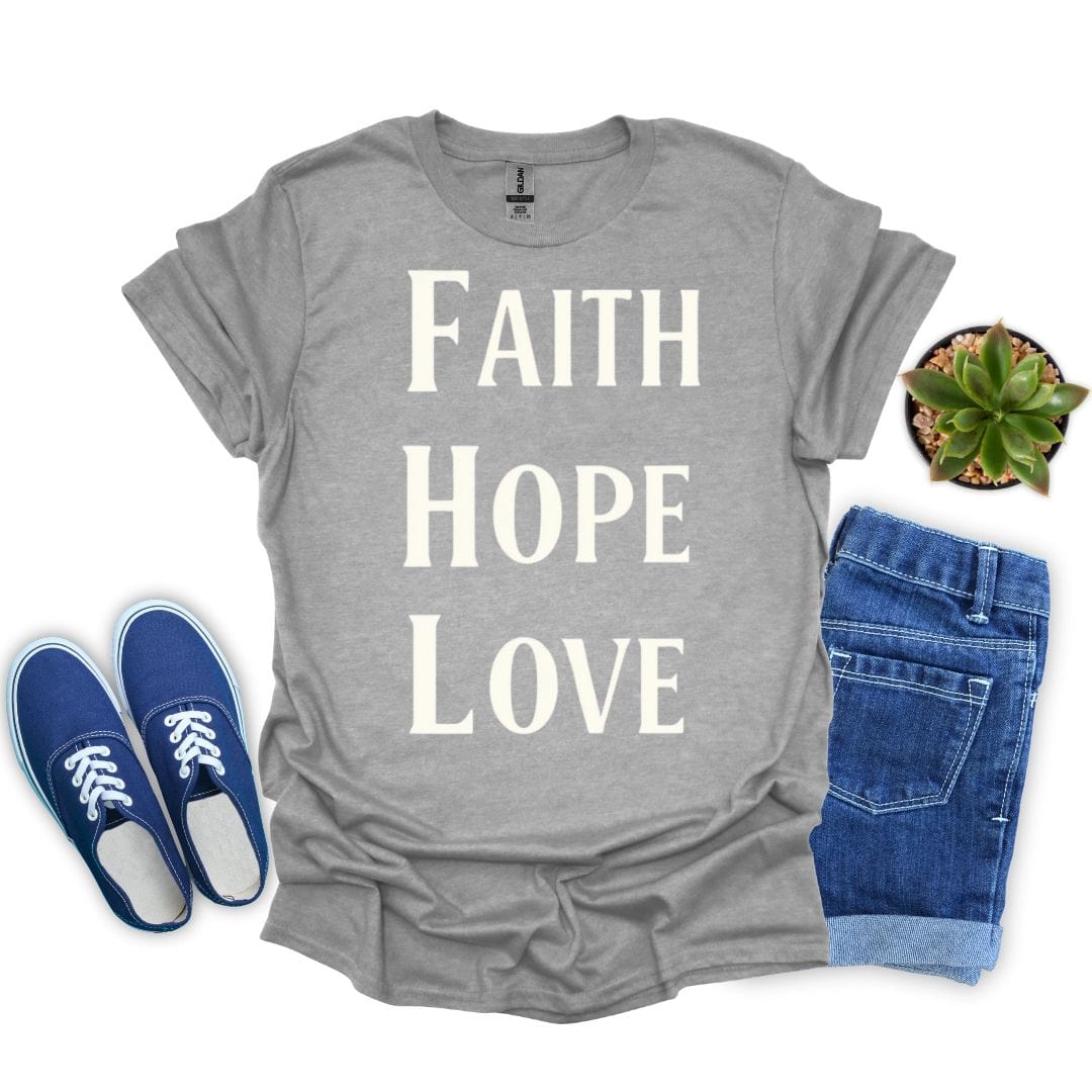 Faith Hope and Love in Bold White T-Shirt