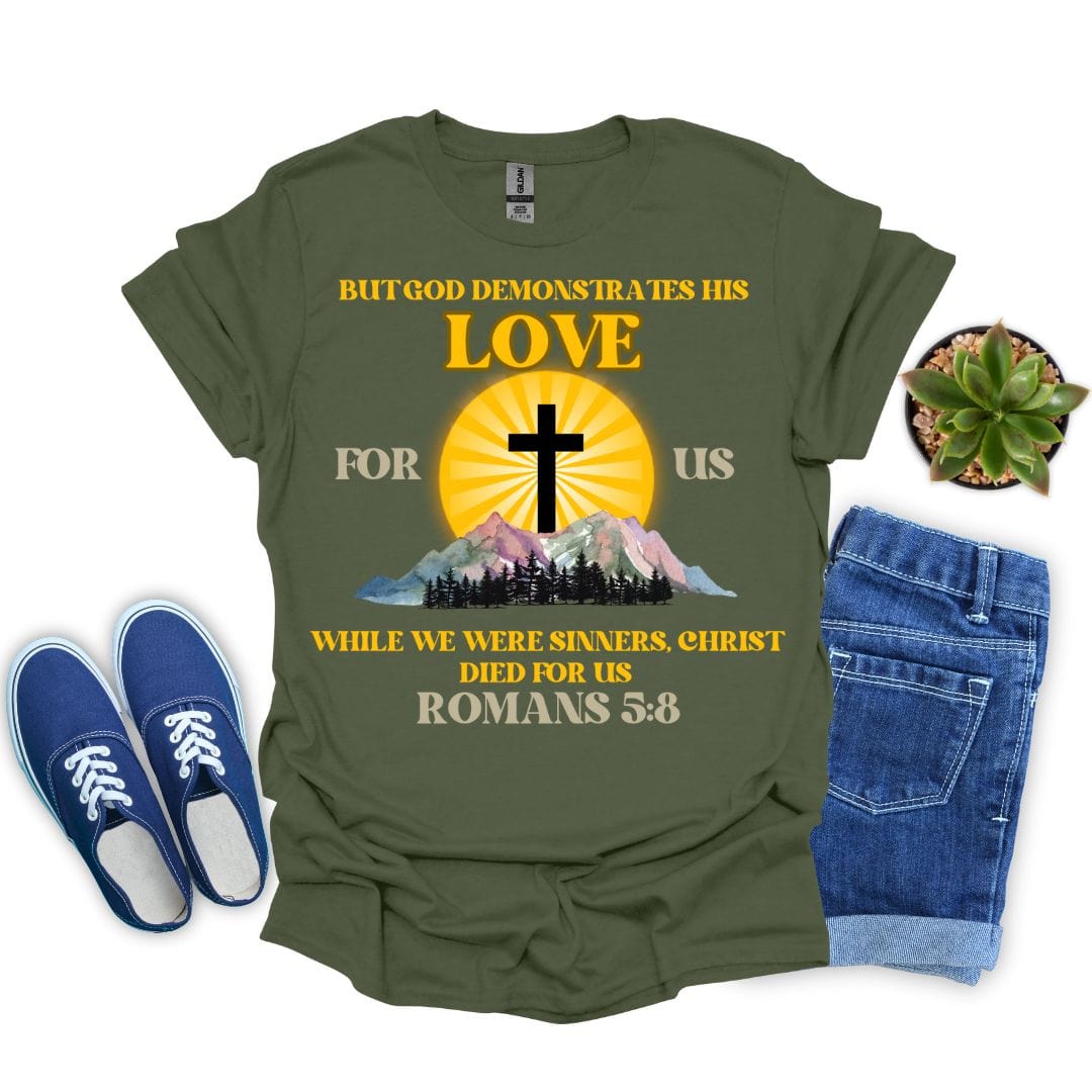 God Demonstrated His Love for Us T-Shirt