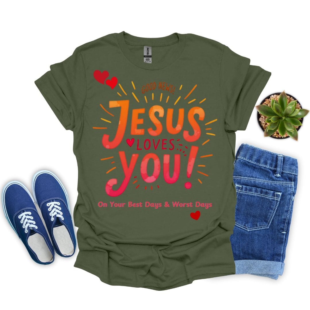 Jesus Loves You on Your Best and Worst Days T-Shirt