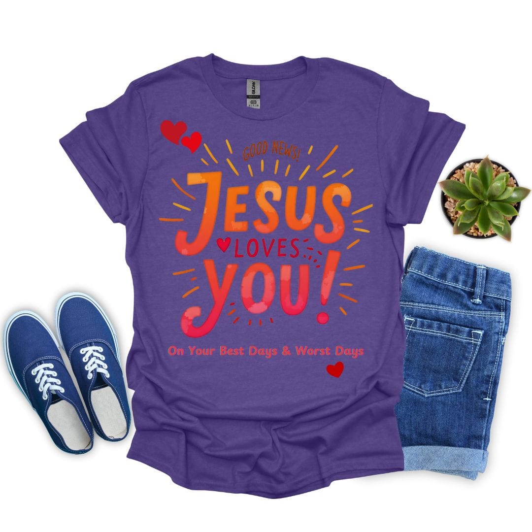 Jesus Loves You on Your Best and Worst Days T-Shirt