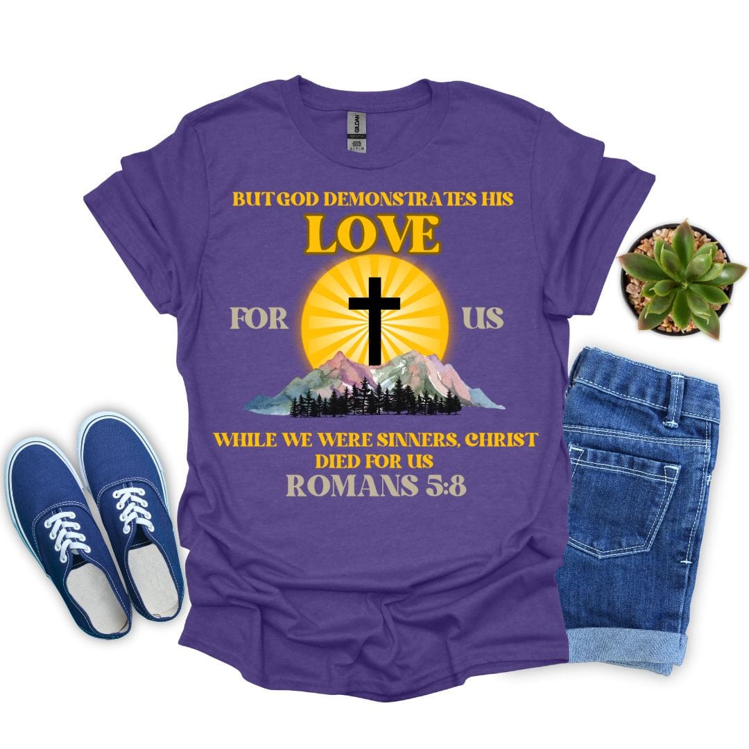 God Demonstrated His Love for Us T-Shirt