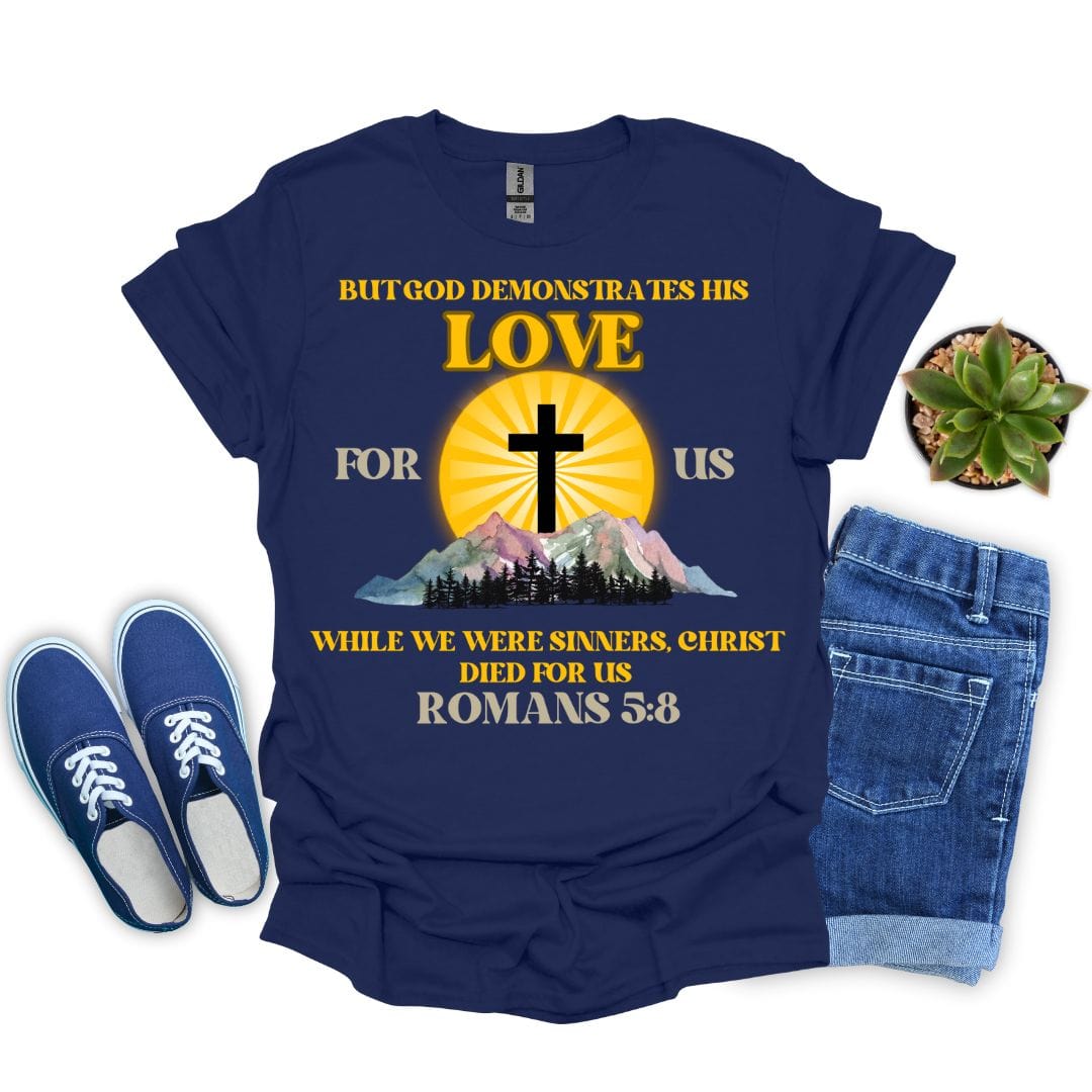 God Demonstrated His Love for Us T-Shirt