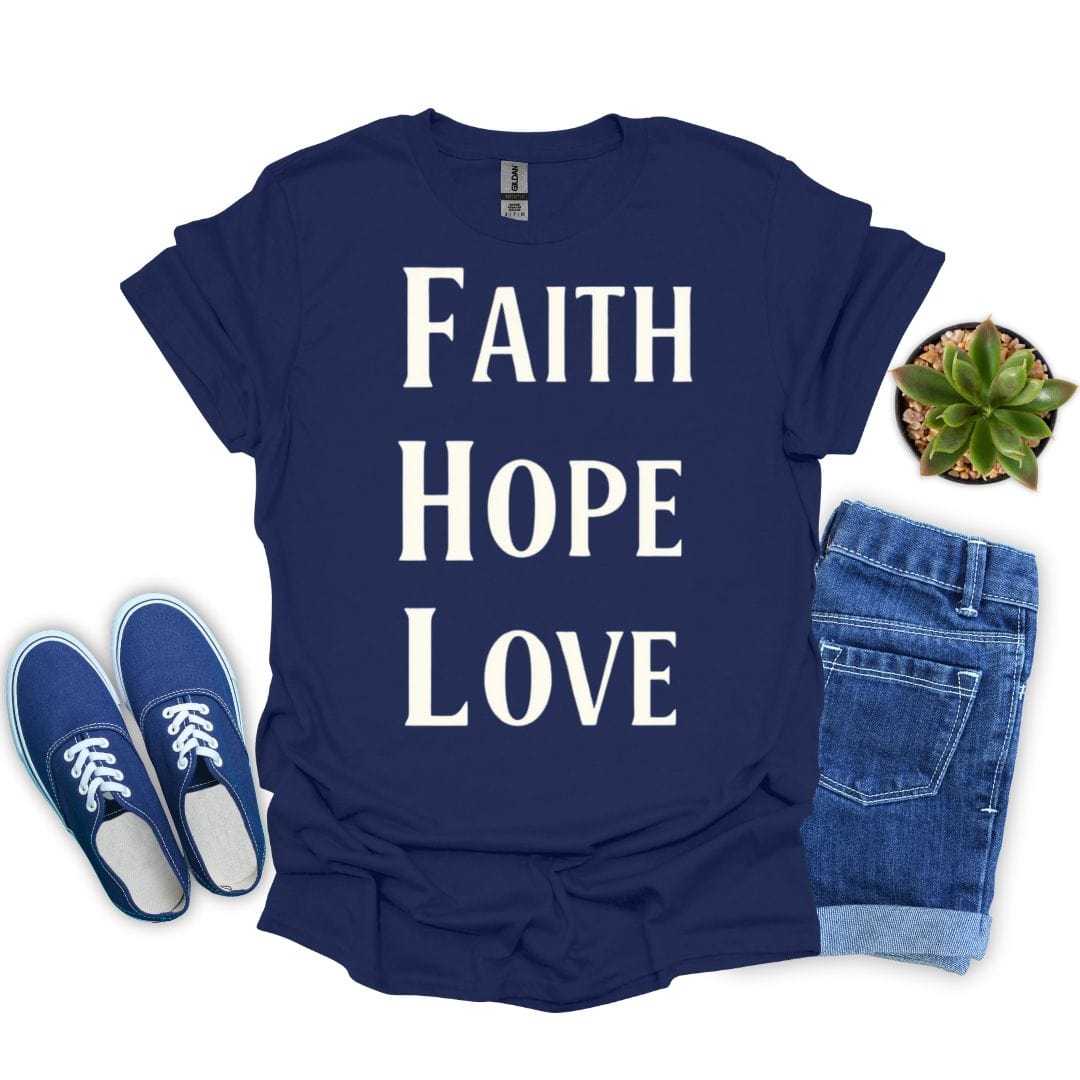 Faith Hope and Love in Bold White T-Shirt