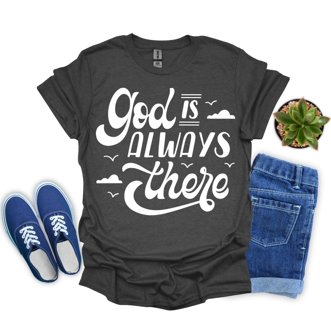 God is Always There T-Shirt