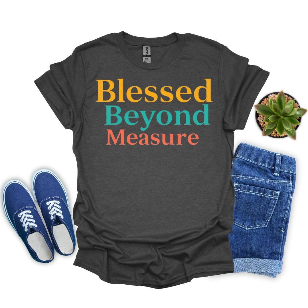 Blessed Beyond Measure in Three Colors T-Shirt