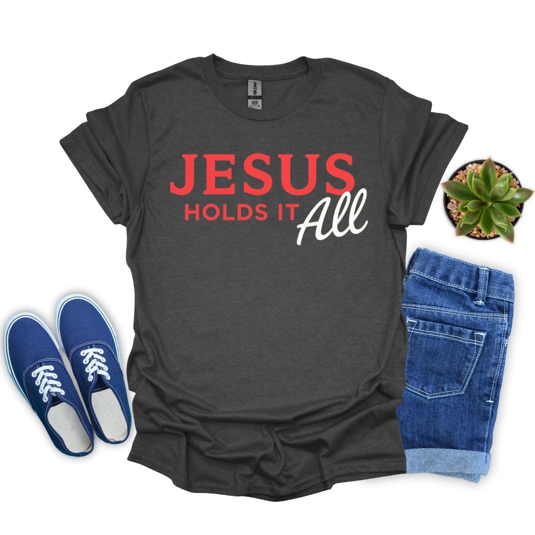 Jesus Holds it All T-Shirt