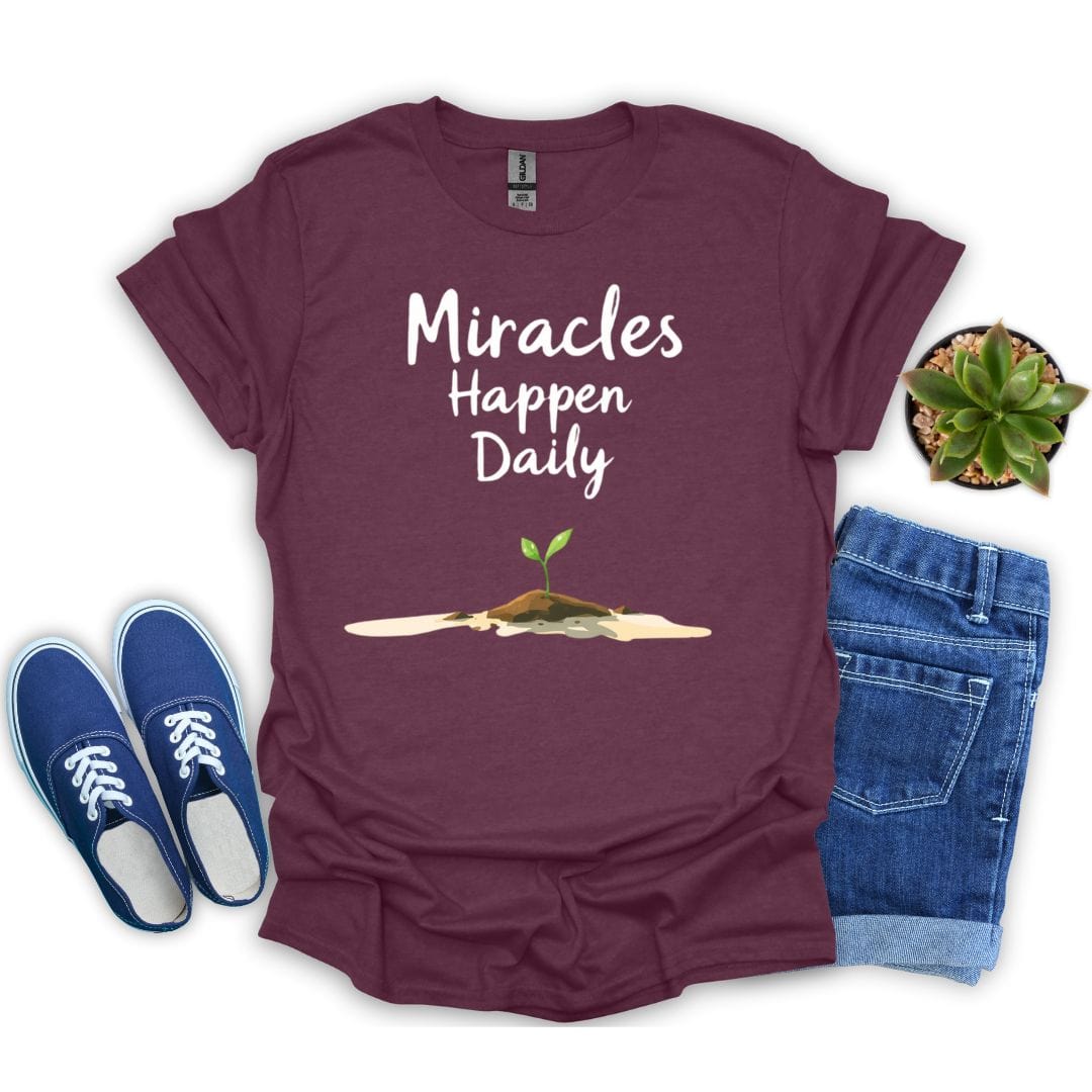 Miracles Happen Daily With Flower Growing T-Shirt