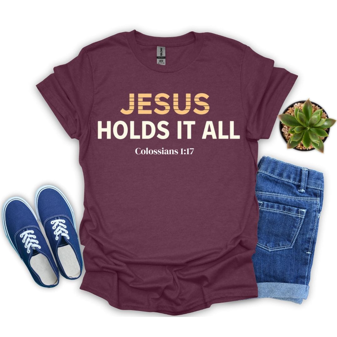 Jesus Holds It All In Bold T-Shirt