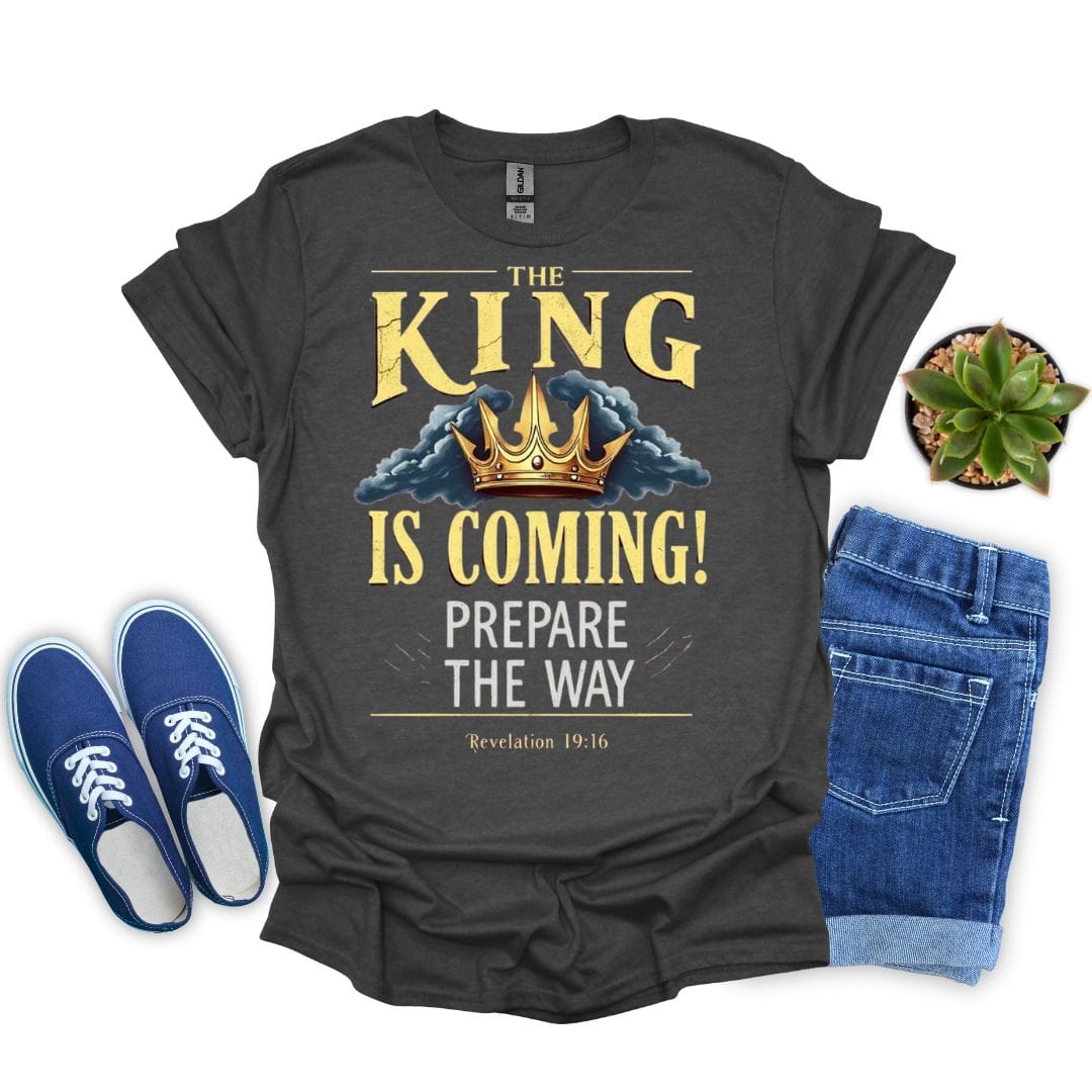 Dark heather Christian shirt featuring crown and bold text: “The King Is Coming – Prepare the Way”
